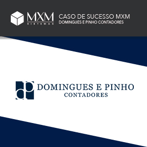 caso de sucesso domingues e pinho contadores cliente mxm 01 1
